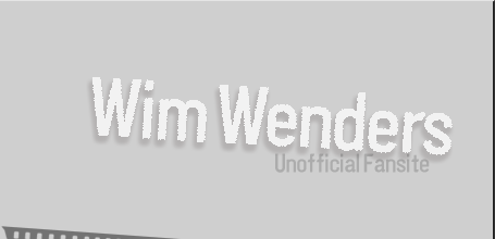 Wim Wenders Unofficial Fansite